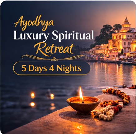 Ayodhya Luxury Spiritual Retreat - 5 Days 4 Nights